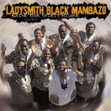 雷村黑斧合唱團/ 心神喜悅 Ladysmith Black Mambazo/ raise your spirit Higher 