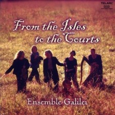 嘉里耶里合奏團：漫島遊蹤 Ensemble Galilei : From the Isles to the Courts 
