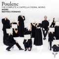 (2CD) 普朗克: 無伴奏合唱作品全集 馬修.羅曼諾 指揮 艾迪斯合奏團	Ensemble Aedes / Poulenc: The Complete Works for A Cappella Choir
