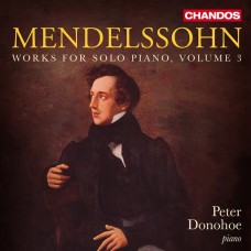 孟德爾頌: 鋼琴獨奏作品集,第三集 彼得.杜南荷 鋼琴	Peter Donohoe / Mendelssohn: Works For Solo Piano, Vol. 3