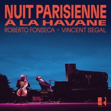 羅貝托.馮塞卡, 文森.塞加爾 / 哈瓦那的巴黎之夜	Roberto Fonseca & Vincent Segal / Nuit parisienne à La Havane