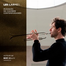 眼淚 - 庫泰格等作曲家當代室內樂集 諾埃.倪尼 小號	Noe Nillni / Les larmes - Musiques de chambre contemporaines